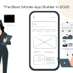 The Best Mobile App Builder in 2025: