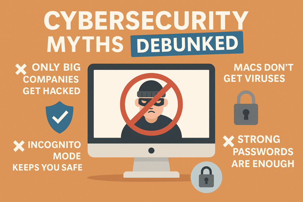Cybersecurity Myths Debunked What You Really Need to Know