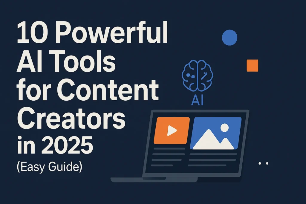 Powerful AI Tools for Content Creators in 2025