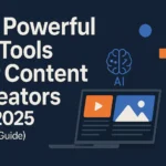 Powerful AI Tools for Content Creators in 2025